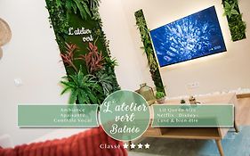 L'Atelier Vert - Balneo - Luxe - Proche Hypercentre - Classe 4 Etoiles